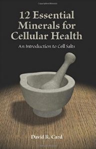 12 Essential Minerals for Cellular Health - An Introduction To Cell Salts