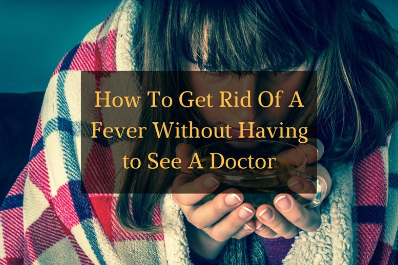 How to Get Rid of a Fever Without Having to See a Doctor article - Featured Image