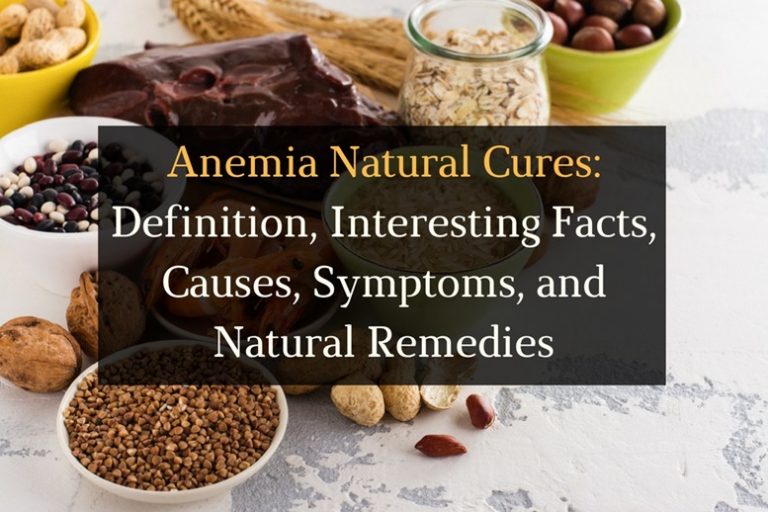Anemia Natural Cures - Definition, Interesting Facts, Causes, Symptoms, and Natural Remedies - Featured Image