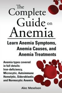 The Complete Guide on Anemia